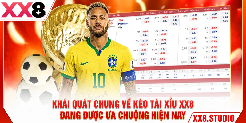 Khái quát chung về kèo tài xỉu XX8 đang được ưa chuộng hiện nay