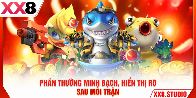 Phần thưởng minh bạch, hiển thị rõ sau mỗi trận